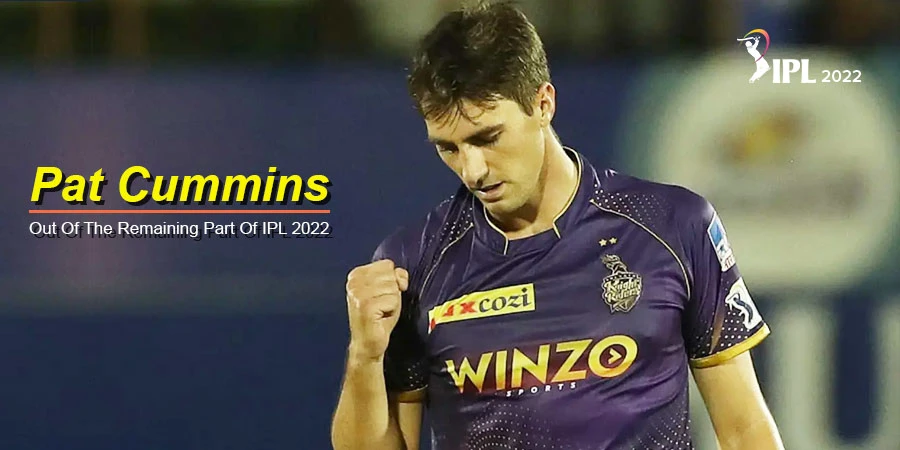 Pat Cummins ruled out of the IPL 2022 due to injury, left the KKR camp