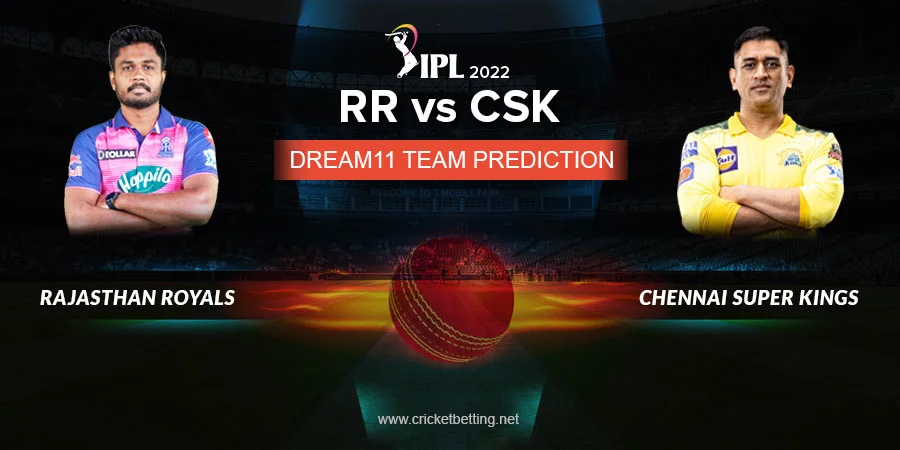 IPL 2022 RR vs CSK Dream11 Team Prediction