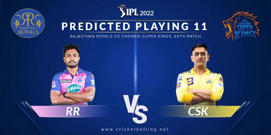 RR vs CSK Predicted Playing 11 - IPL 2022 Match 68