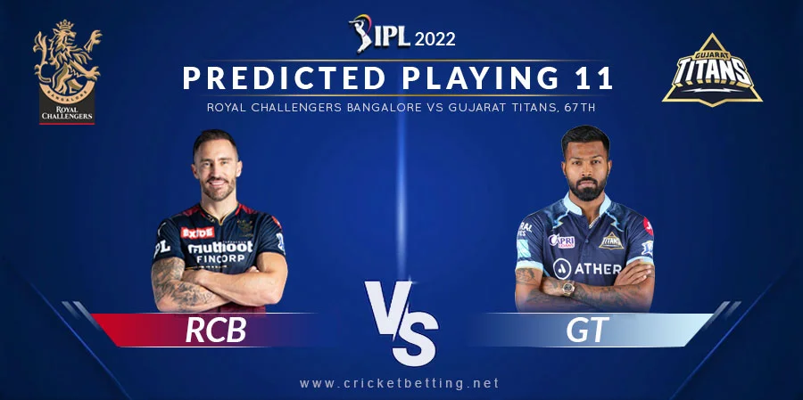 RCB vs GT Predicted Playing 11 - IPL 2022 Match 67