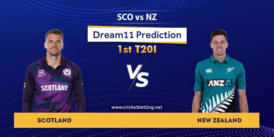 SCO vs NZ 1st T20 Dream11 Team Prediction
