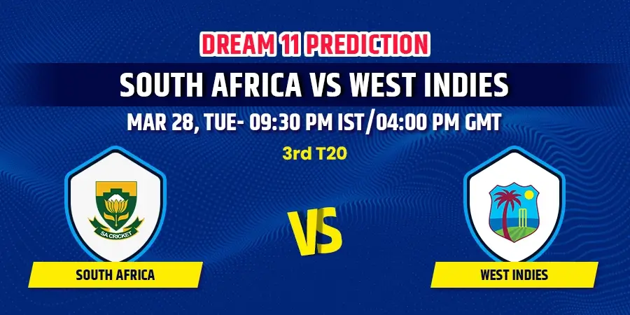 South Africa vs West Indies 3rd T20 Dream11 Team Prediction