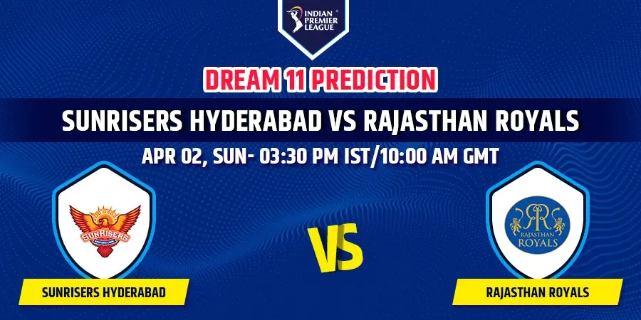 SRH vs RR Dream11 Team Prediction IPL 2023