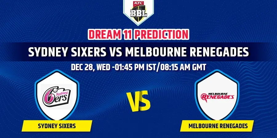 SIX vs REN Dream11 Team Prediction BBL 2022