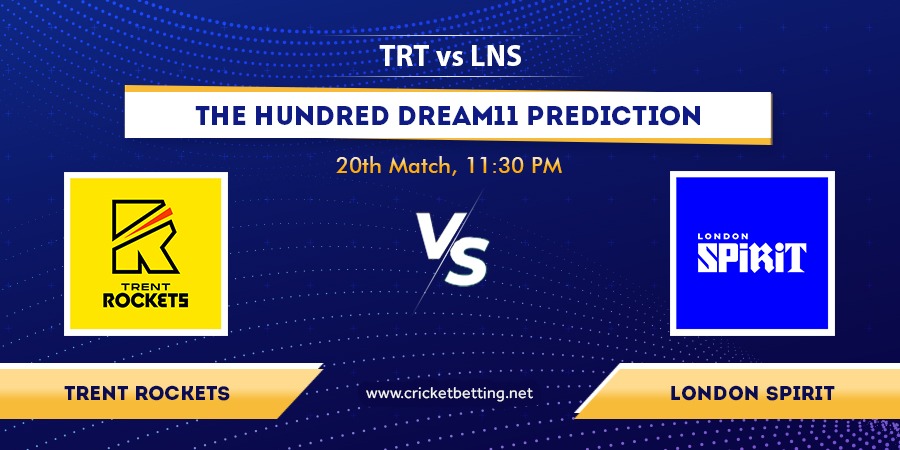 The Hundred 2022 TRT vs LNS Dream11 Team Prediction
