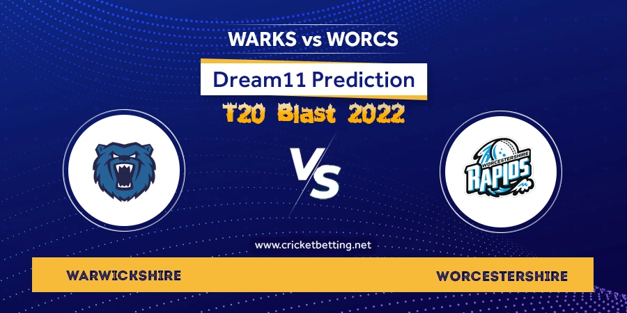 Vitality T20 Blast 2022 WAS vs WOR Dream11 Team Prediction For Today Match